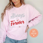 Always and Forever Family Above All Sweatshirt