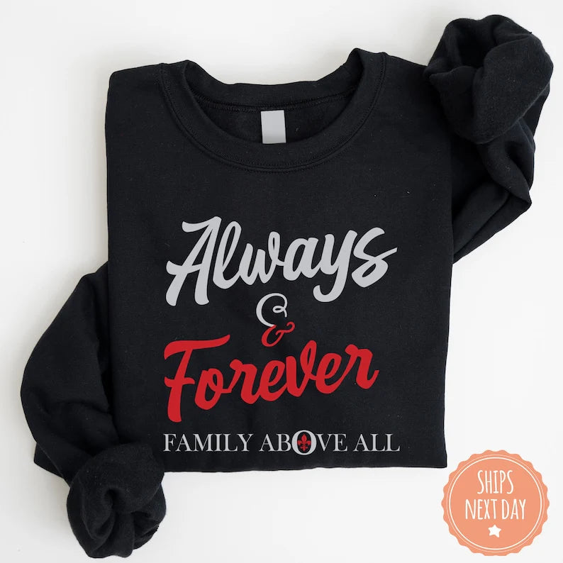 Always and Forever Family Above All Sweatshirt