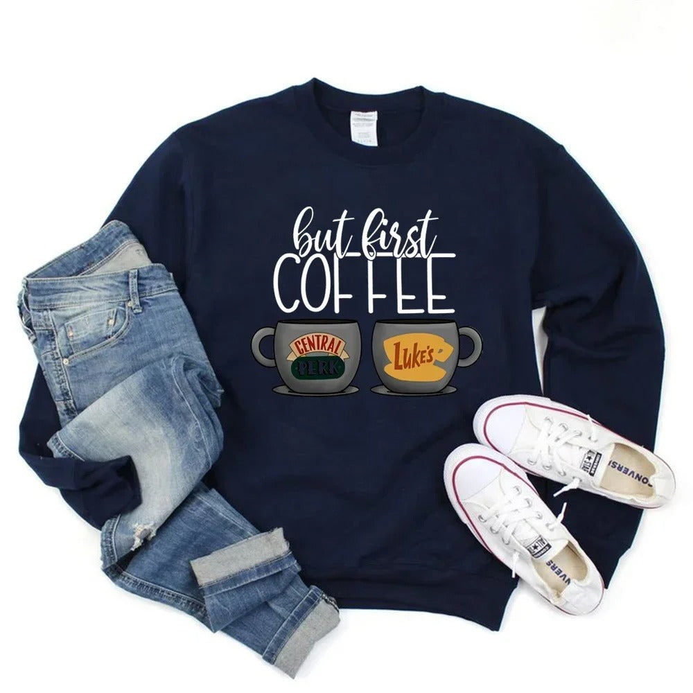 But First Coffee Gilmore Girls Sweatshirt